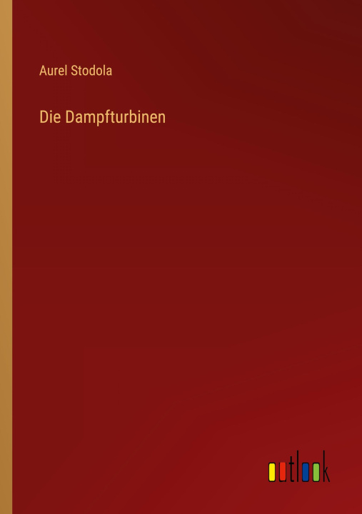 Βιβλίο Die Dampfturbinen Aurel Stodola