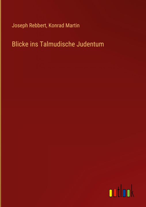Libro Blicke ins Talmudische Judentum Konrad Martin