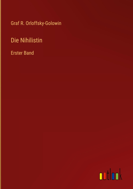Knjiga Die Nihilistin Graf R. Orloffsky-Golowin
