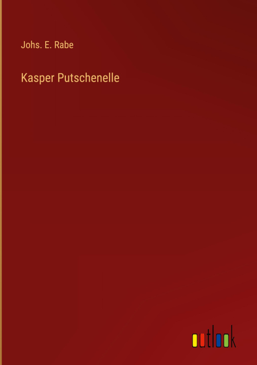 Kniha Kasper Putschenelle Johs. E. Rabe