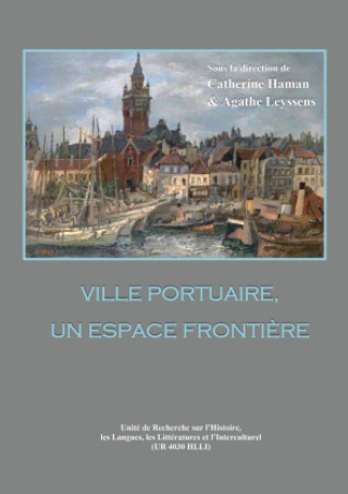 Könyv Ville portuaire, un espace frontière Catherine Haman