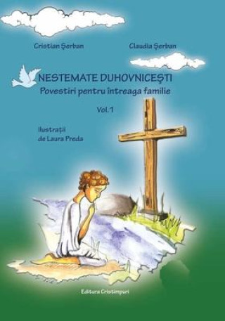 Könyv Nestemate duhovnicesti vol. 1: Romanian Edition Cristian Serban
