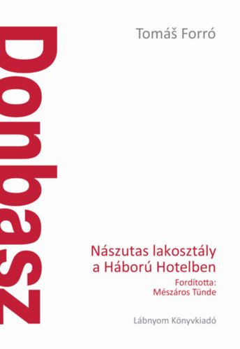 Kniha Donbasz - Nászutas lakosztály a Háború Hotelben Tomáš Forró