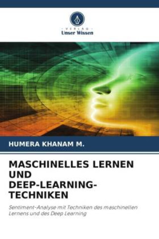 Book MASCHINELLES LERNEN UND DEEP-LEARNING-TECHNIKEN HUMERA kHANAM M.