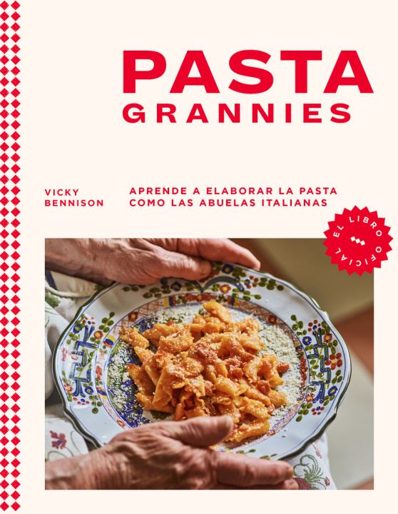 Knjiga Pasta Grannies / Pasta Grannies: The Official Cookbook. the Secrets of Italy's Best Home Cooks 
