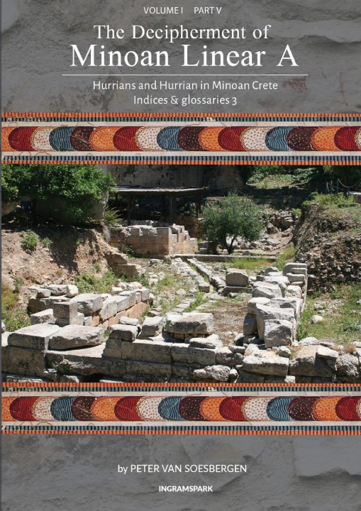 Könyv The Decipherment of Minoan Linear A, Volume I, Part V 