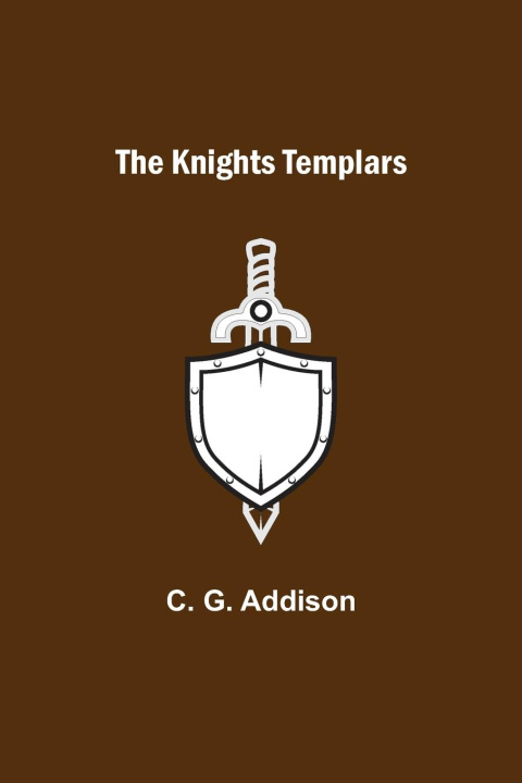 Book The Knights Templars C. G. Addison