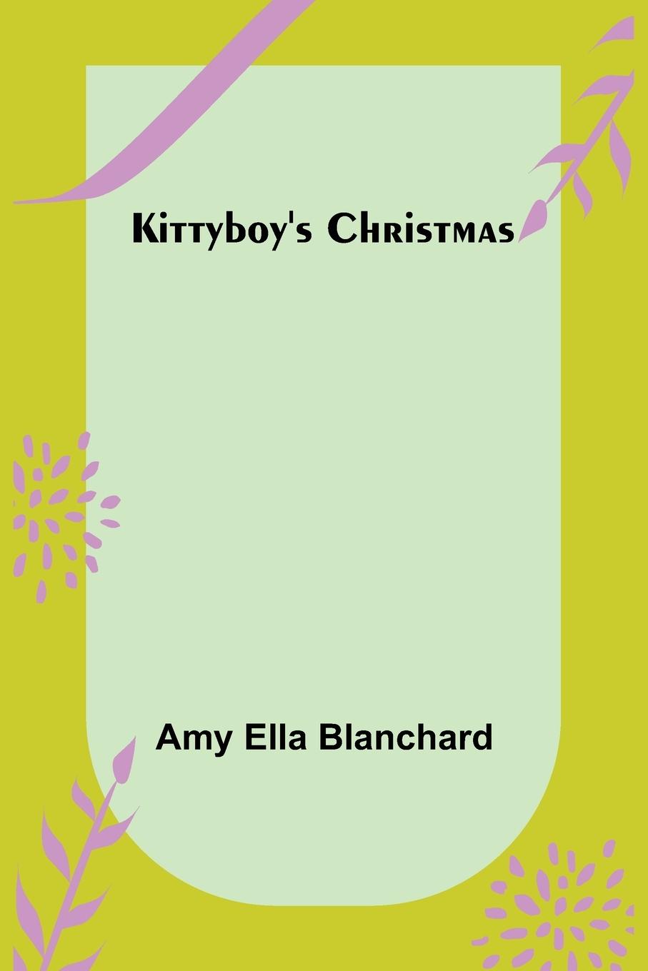 Kniha Kittyboy's Christmas Amy Ella Blanchard
