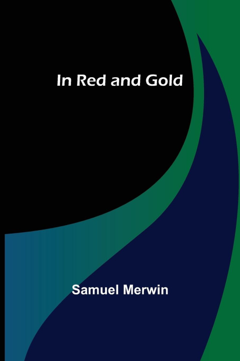 Livro In Red and Gold Samuel Merwin