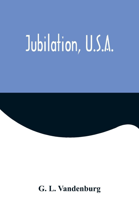 Knjiga Jubilation, U.S.A. G. L. Vandenburg