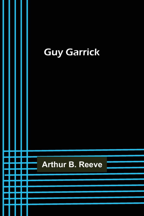 Knjiga Guy Garrick Arthur B. Reeve