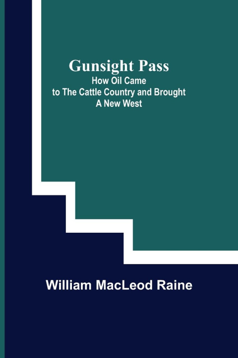 Knjiga Gunsight Pass William MacLeod Raine