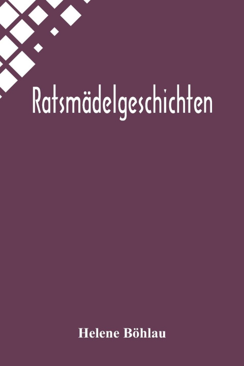 Knjiga Ratsmädelgeschichten Helene Böhlau