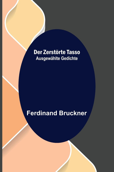 Knjiga Der zerstörte Tasso Ferdinand Bruckner