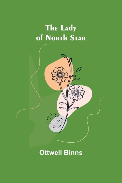Knjiga The Lady of North Star Ottwell Binns