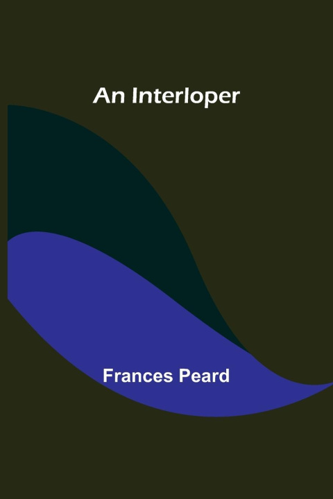 Book An Interloper Frances Peard