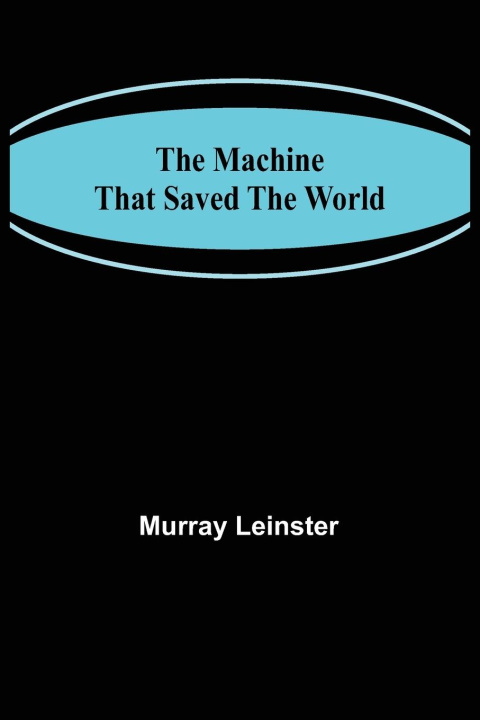 Könyv The Machine That Saved The World Murray Leinster