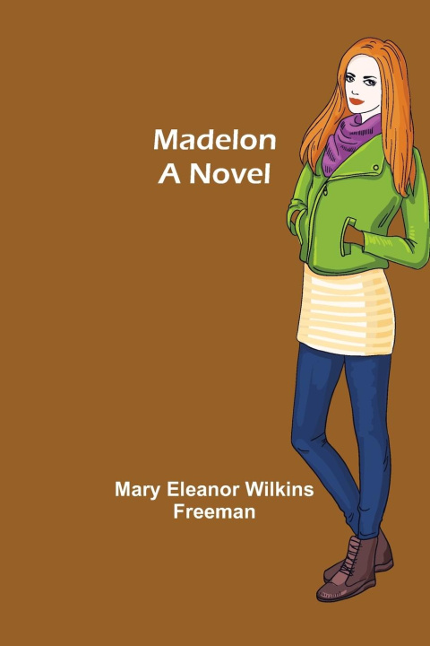 Knjiga Madelon Mary Eleanor Wilkins Freeman