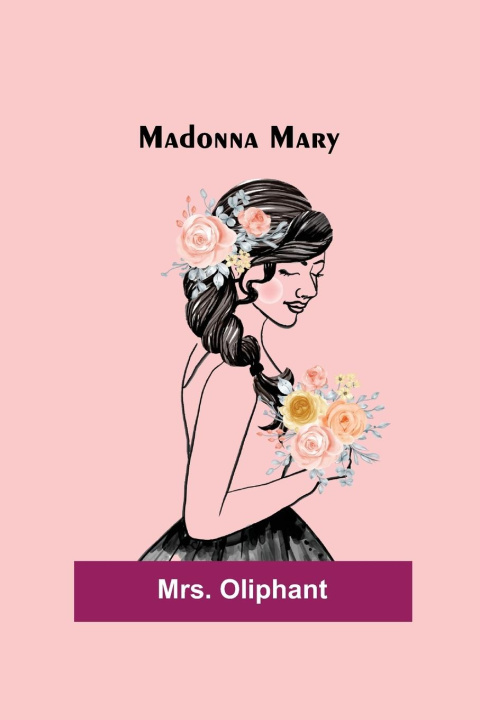 Knjiga Madonna Mary Mrs. Oliphant