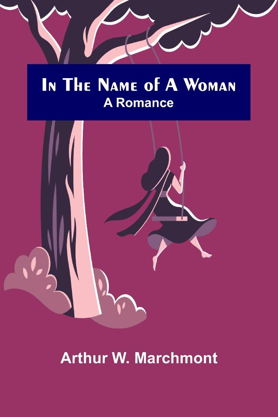 Book In the Name of a Woman; A Romance 