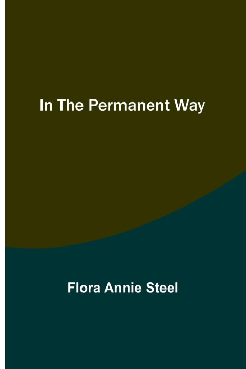 Knjiga In the Permanent Way Flora Annie Steel