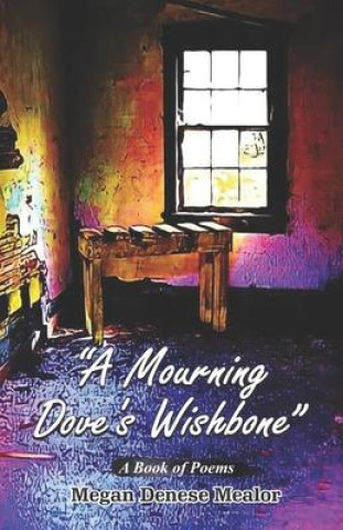 Book A Mourning Dove's Wishbone Megan Denese Mealor