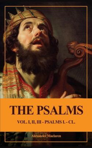 Kniha The Psalms (Unabridged): Vol. I, II, III - PSALMS I. - CL. 