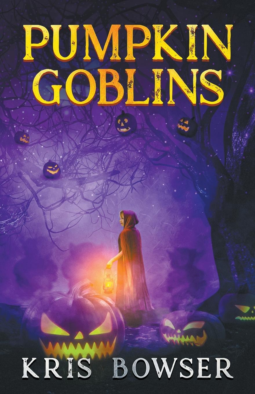 Knjiga Pumpkin Goblins Kris Bowser