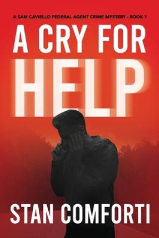 Knjiga A Cry for Help: A Riveting, Page-turning Serial Killer Crime Thriller Stan Comforti