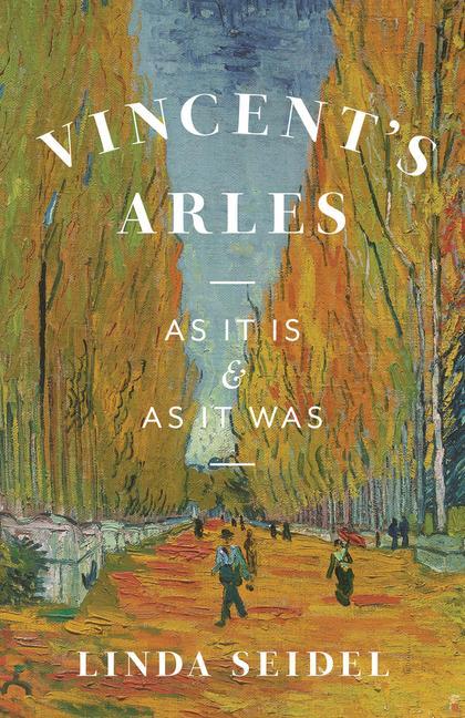 Книга Vincent's Arles Linda Seidel