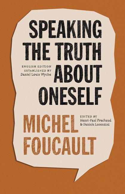 Könyv Speaking the Truth about Oneself Michel Foucault