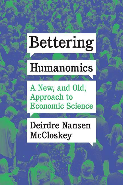 Kniha Bettering Humanomics Deirdre Nansen Mccloskey