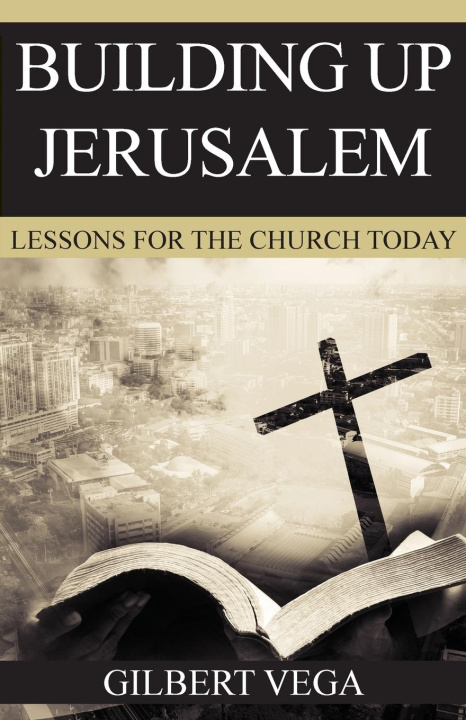 Knjiga Building Up Jerusalem Gilbert Vega