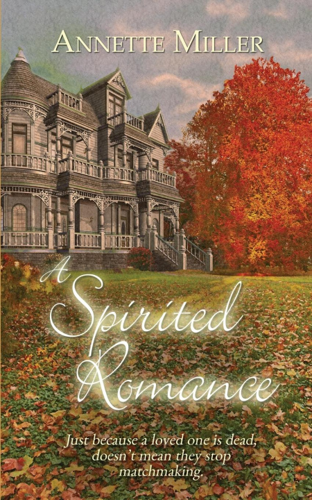 Knjiga A Spirited Romance Annette Miller