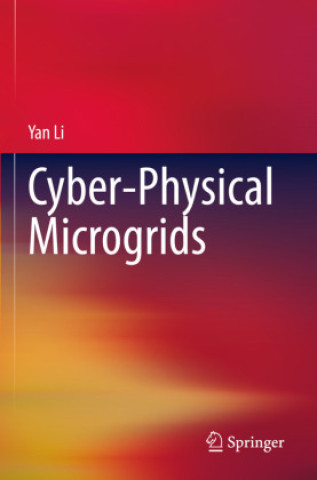 Knjiga Cyber-Physical Microgrids Yan Li