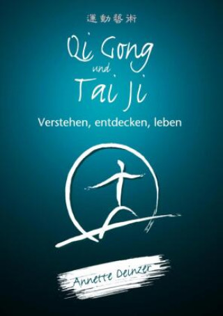 Knjiga Qi Gong und Tai Ji Annette Deinzer
