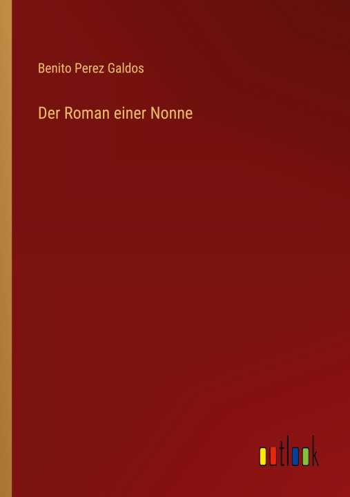 Knjiga Der Roman einer Nonne Benito Perez Galdos