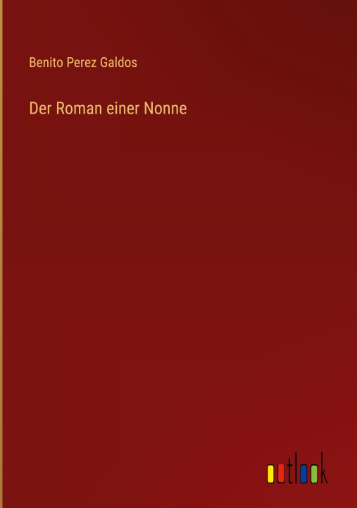 Knjiga Der Roman einer Nonne Benito Perez Galdos