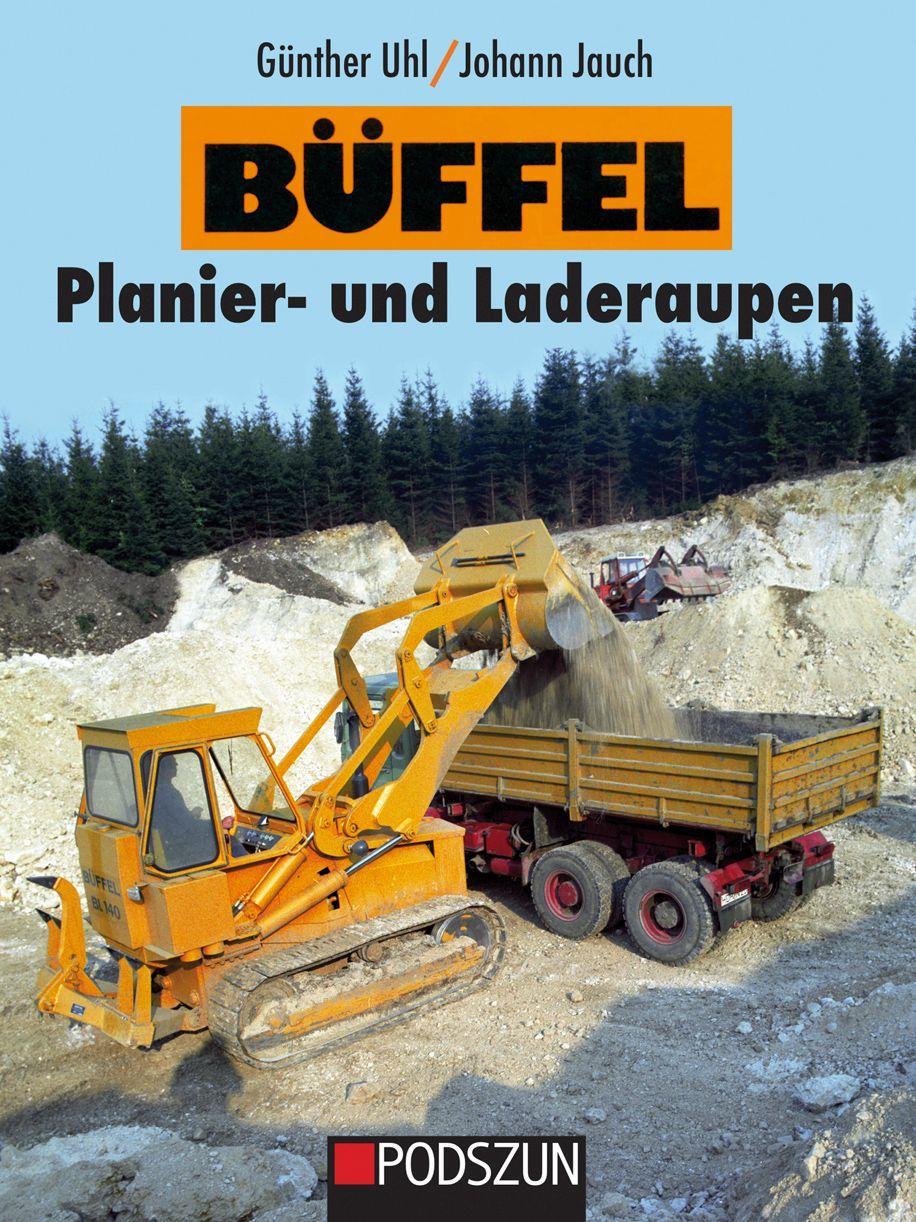Könyv Büffel Planier- und Laderaupen Johann Jauch
