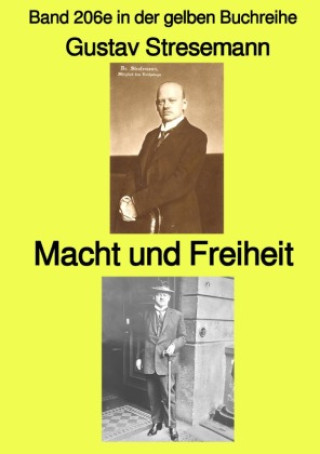 Książka Macht und Freiheit - Band 206e in der gelben Buchreihe - bei Jürgen Ruszkowski Gustav Stresemann