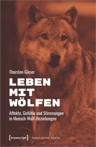 Kniha Leben mit Wölfen Thorsten Gieser