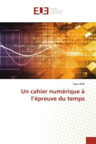 Knjiga Un cahier numérique ? l?épreuve du temps Papa DIOP