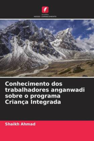Knjiga Conhecimento dos trabalhadores anganwadi sobre o programa Criança Integrada Shaikh Ahmad