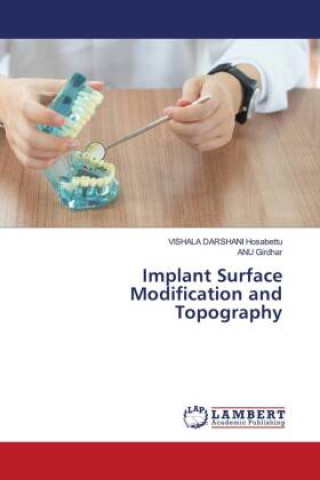 Knjiga Implant Surface Modification and Topography VISHALA DARSHANI Hosabettu