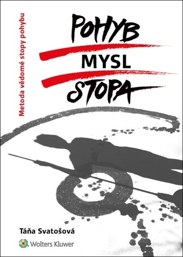 Könyv Pohyb/mysl/stopa Táňa Svatošová