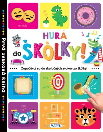 Kniha Hurá do škôlky! - Prvá zvuková kniha neuvedený autor