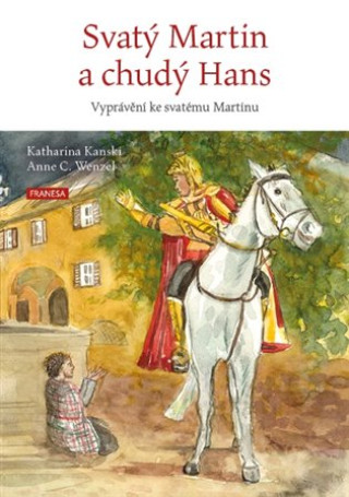 Kniha Svatý Martin a chudý Hans - Vyprávění ke svatému Martinu Katharina Kanski