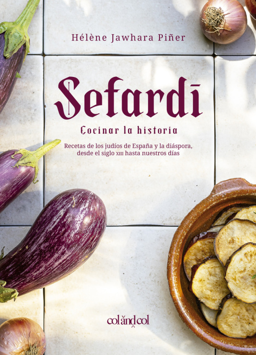 Kniha Sefardí. Cocinar la historia 