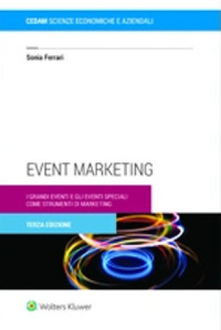 Carte Event marketing. I grandi eventi e gli eventi speciali come strumenti di marketing Sonia Ferrari