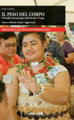 Carte peso del corpo. Un'analisi antropologica dell'obesità a Tonga Gaia Cottino